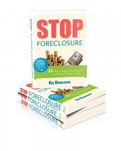 Stop Foreclosure! How To Stop Foreclosure And Stay In Your House